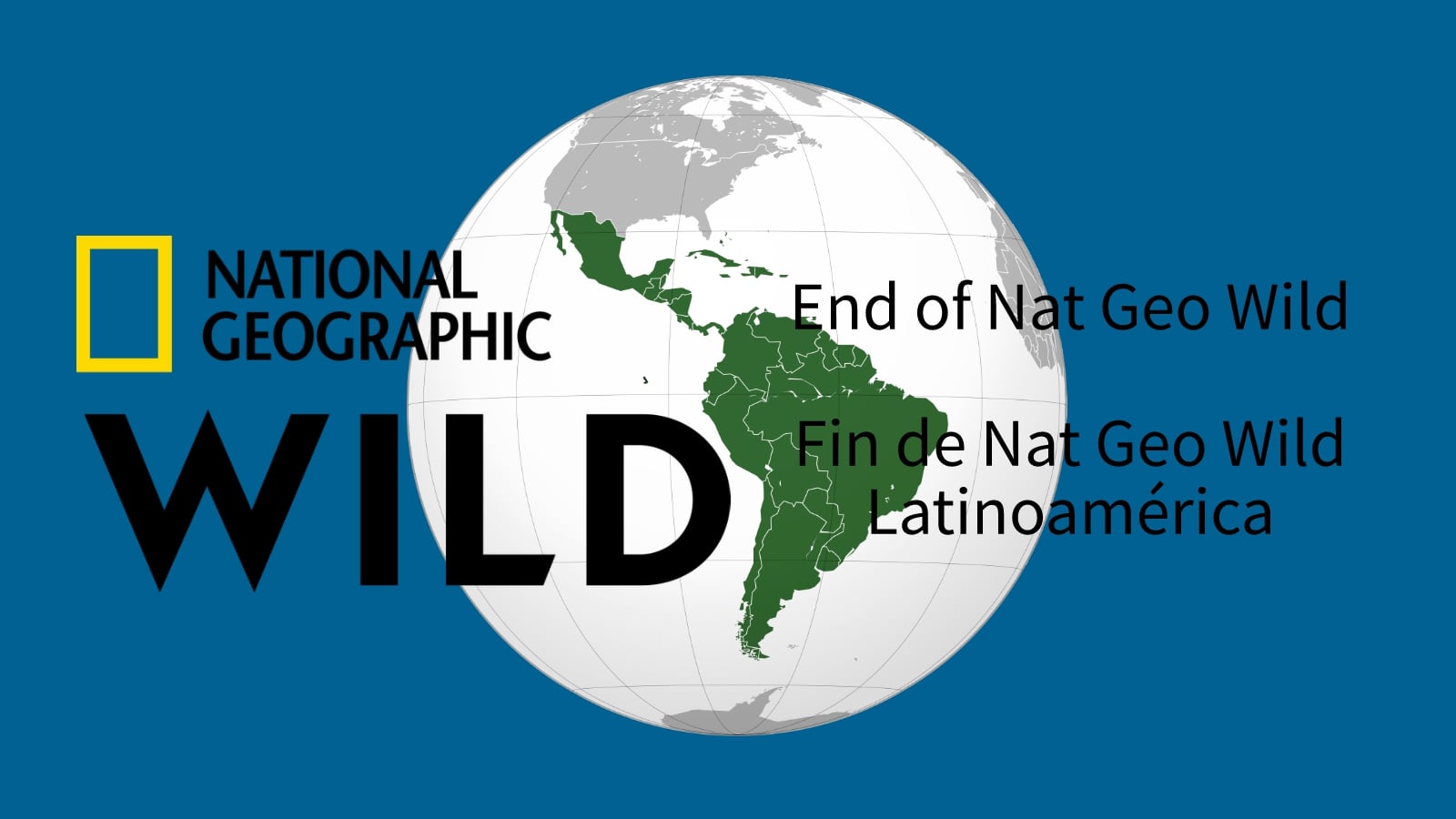End of Nat Geo Wild LA/Fin de Nat Geo Wild LA (April 1, 2022/1 de abril de 2022)