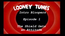 Looney Tunes Intro Bloopers: The Shield Gets an Attitude