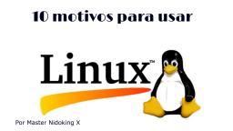 10 motivos para usar Linux