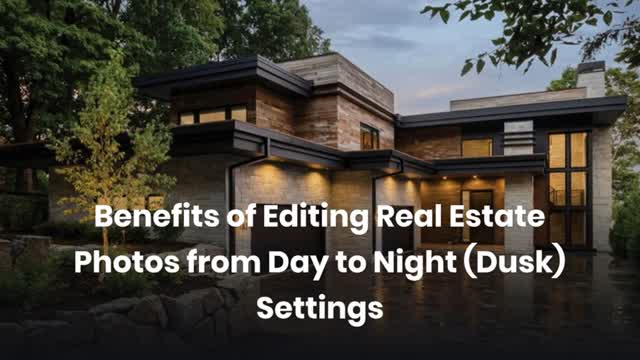 Benefits of Editing Real Estate Photos from Day to Night (Dusk) Settings
