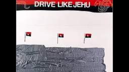 Drive Like Jehu - If It Kills You