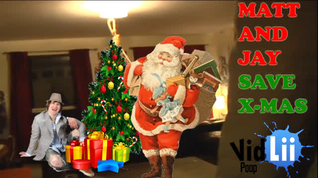 VLP: Matt and Jay save X-Mas VLP: Matt and Jay save X-Mas