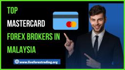 Top MasterCard Forex Brokers In Malaysia 2022 💸 Accepting Deposit & Withdrawals 💸