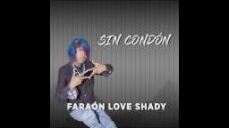 Sin Condón Faraon Love Shady Tono Alto