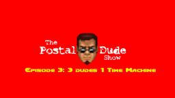 The Postal Dude Show: Episode 3