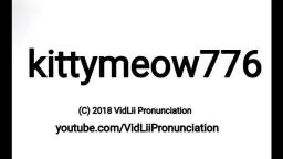 How To Pronounce kittymeow776