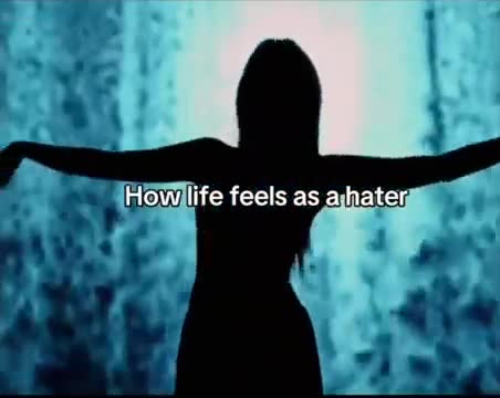 How Life Feels as a Hater