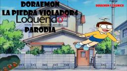 la piedra violad0r4 doraemon parodia loquendo