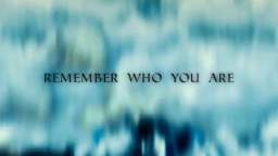 Remember Who You Are