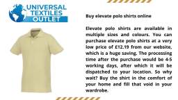 Exceptional Style And Comfort With Our Collection Of Elevate Polo Shirts - Universal Textiles