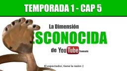 La Dimensión Desconocida de YouTube Fanmade - Capítulo 5 (Experimental)