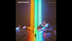 Imagine Dragons - Believer