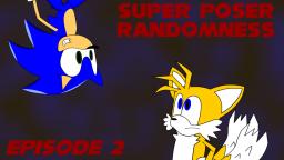 Super Poser Randomness - The Consequenses Of Hanging Upside Down (EP#2)