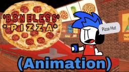 *BoneLess* *Pizza* (Animation)