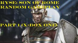 Ryse: Son Of Rome Random Gameplay Part 1 (X-Box One)