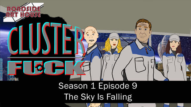 Cluster Fuck Season 1 Episode 9