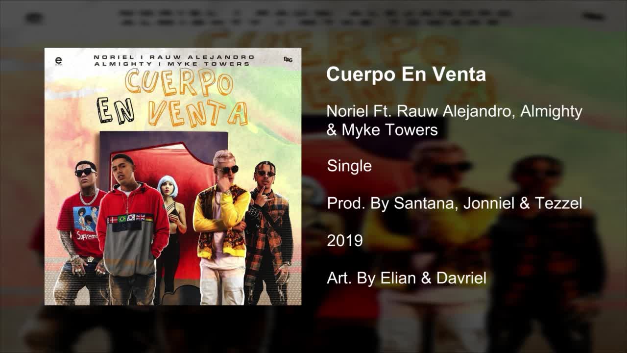 Cuerpo En Venta - Noriel Ft. Rauw Alejandro, Almighty & Myke Towers