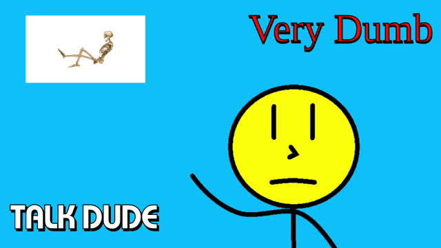 Talk Dude - Very Dumb Episode 1