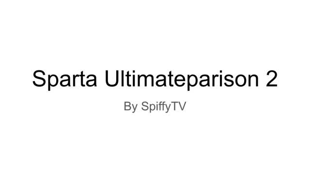 Sparta Ultimateparison 2 (SpiffyTV version)