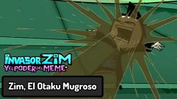 Zim, El Otaku Mugroso - IZyElPoderDelMeme