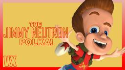 The Jimmy Neutron Polka!