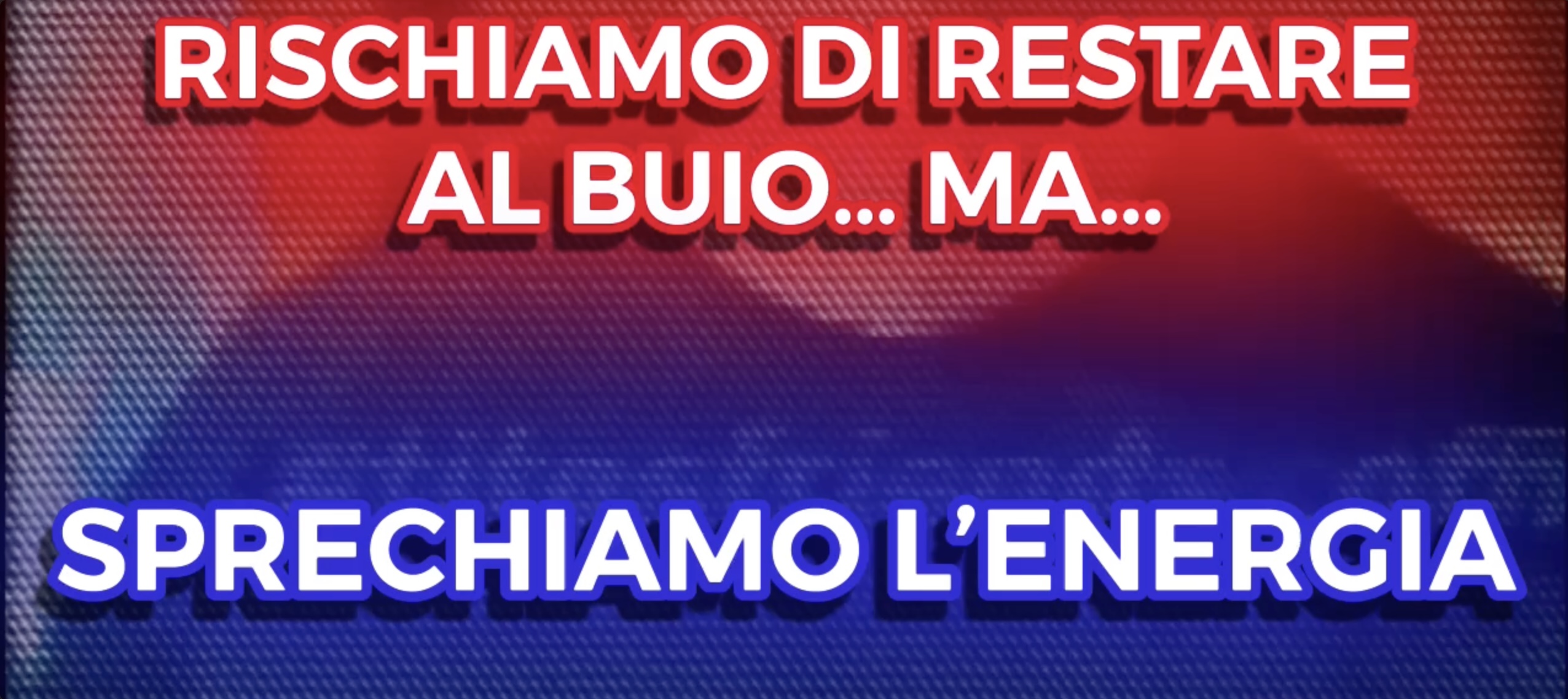 Rischiamo di Restare al Buio ma Sprechiamo lEnergia