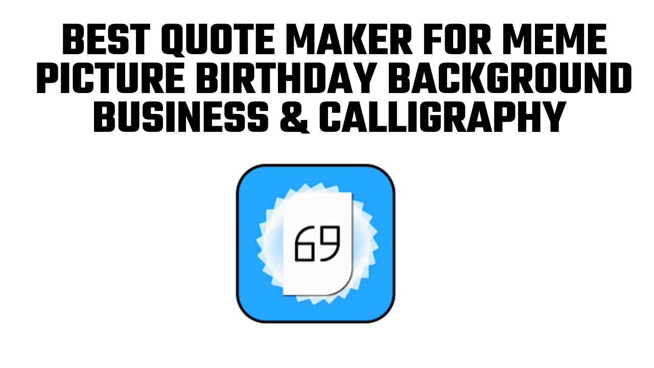 BEST QUOTE MAKER FOR MEME PICTURE BIRTHDAY BACKGROUND BUSSINESS  AND CALLIGRAPHY
