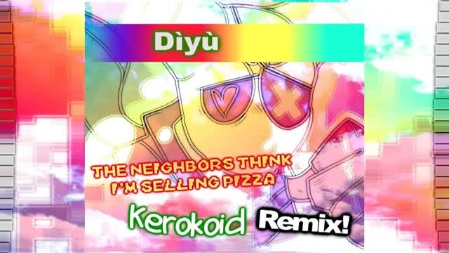 Dìyù - The Neighbors Think I'm Selling Pizza (Kerokoid Remix)