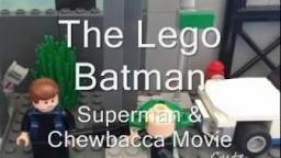 The Lego Batman, Superman, & Chewbacca Movie
