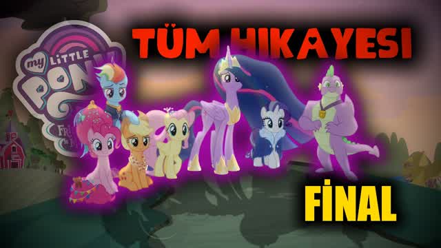 My Little Pony BAŞTAN SONA TÜM HİKAYESİ (FİNAL)