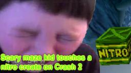 Scary maze kid touches a nitro crate on Crash 2
