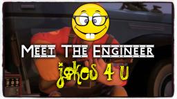 Meet The Engineer Joke Edits