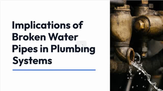Implications of Broken Water Pipes in Plumbing System