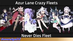 Azur Lane Crazy Fleets: Never Dies Fleet