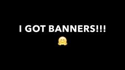 I got my channel and watch banners!!