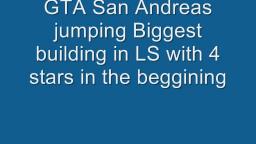 jumping biggest gta sa building in LS with 4 stars in the beggining