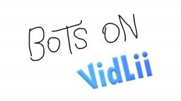 Bots on VidLii