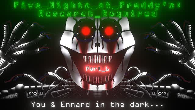 FNAF: Research Required - Even more difficult - Part 6 (fr/en)