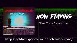 BlazeGervacio - The Transformation