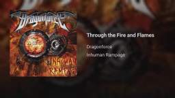 Through the Fire and Flames But Every Time They Say "Fire" or "Flames" It Gets Speeds It Up