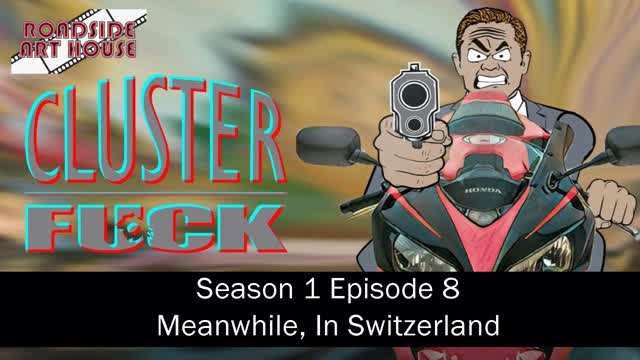 Cluster Fuck Season 1 Episode 8