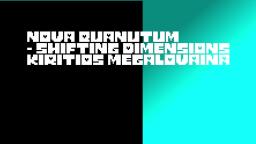 Nova Quantum - Shifting Dimensions (Kiritos Megalovania)