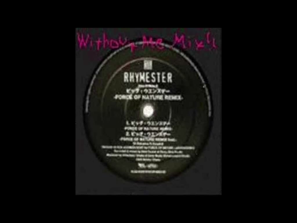 Rhymester - Big Wednesday (Without Me Mix)