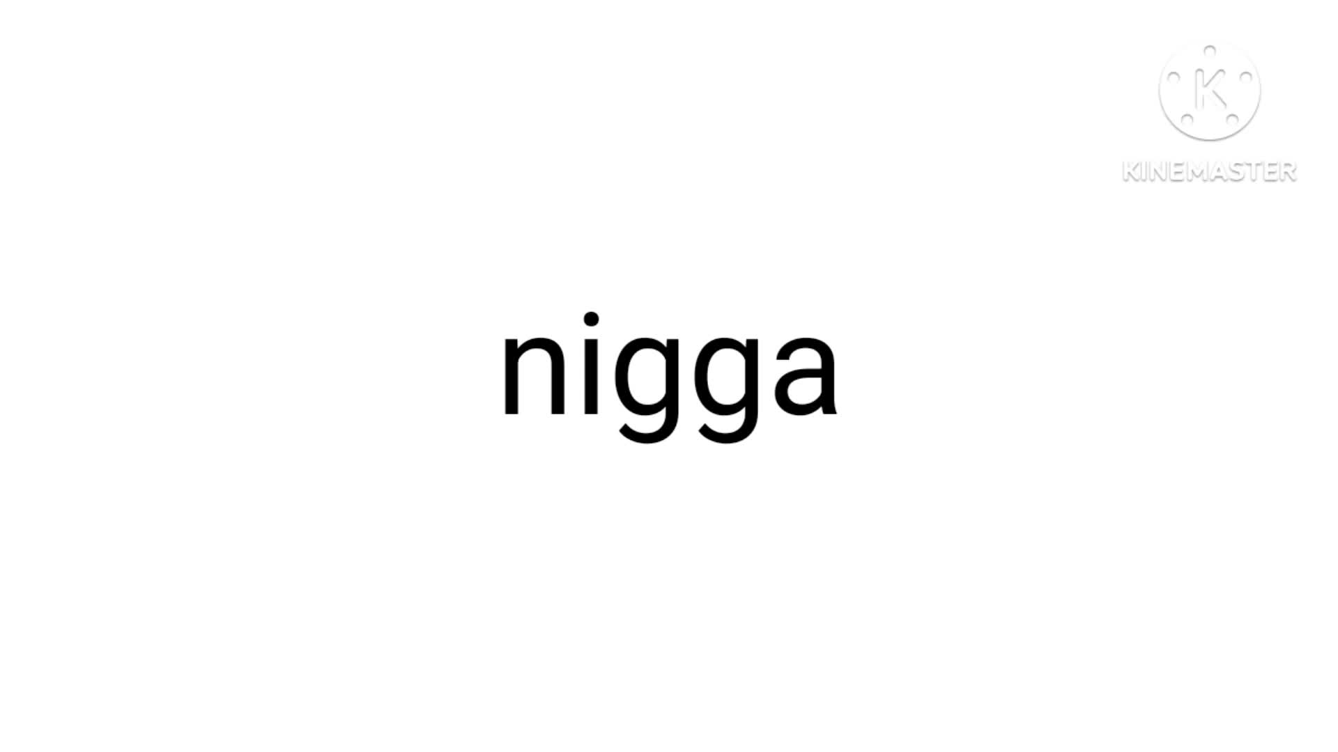 Nigga 25 times