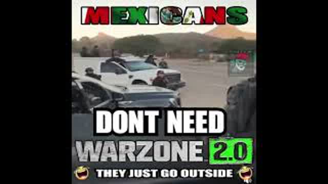 Mexicans dont need warzone 2