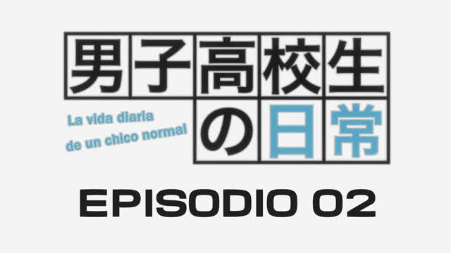 Danshi Koukousei no Nichijou - La vida diaria de un chico normal - Ep. 02 - Fandub Latino (Remaster)