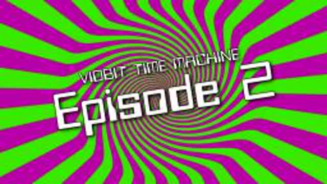 (REUPLOAD) VidBit Time Machine - Episode 2 Remastered