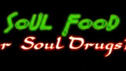 Soul Food or Soul Drugs- Quamspice