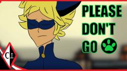 Cat Noir  Please Dont Go-Mike Posner Fan Animation AMV