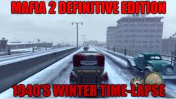 Mafia 2 Definitive Edition [1940's Winter Timelapse]